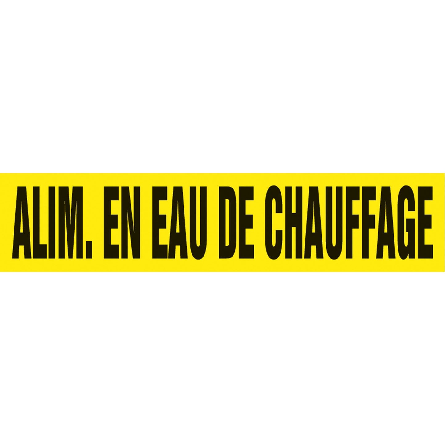 "Alim. En Eau de Chauffage" Pipe Markers, Self-Adhesive, 2-1/2" H x 12" W, Black on Yellow