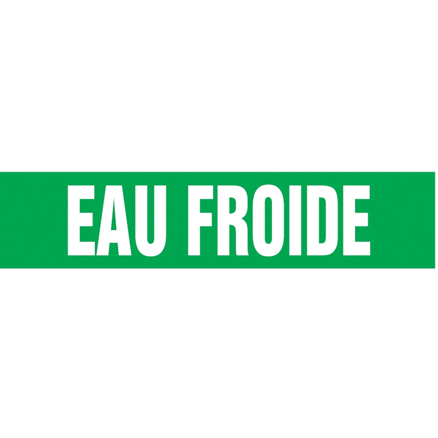 Snap Tite™ "Eau Froide" Pipe Marker, Snap-On, 9" H x 8" W, White on Green
