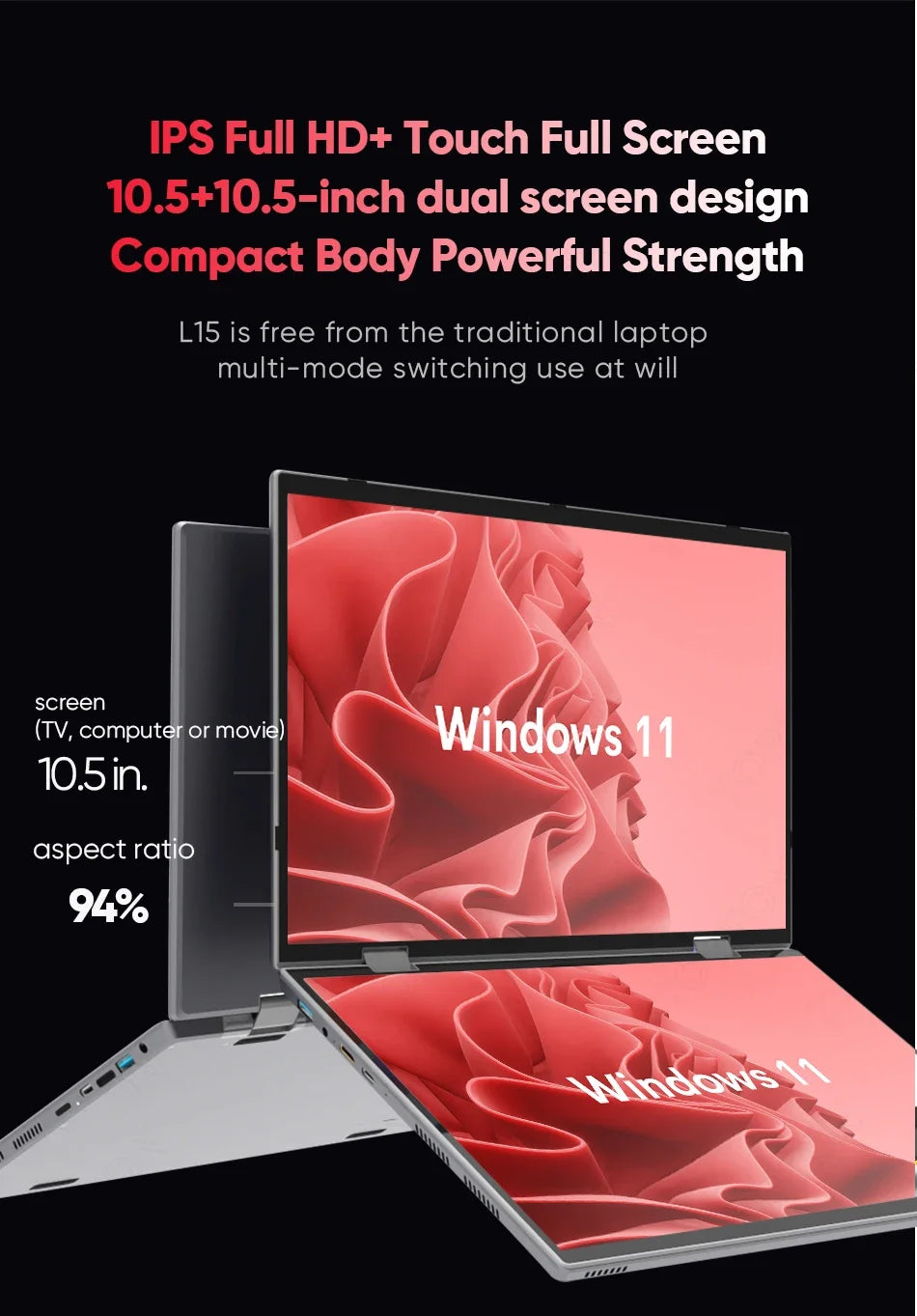 L15 Double -Screen Laptop 104’’ FHD IPS Screen High -Speed 12th Gen Alder Lake N95 CPU(up to 3.4GHz) Max 32GB DDR4 RAM 2TB SSD