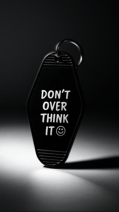 Don’t Over Think It Keychain