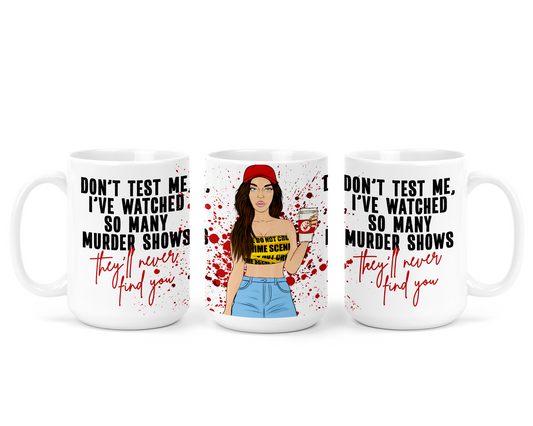 Don't Test Me Ceramic Mug