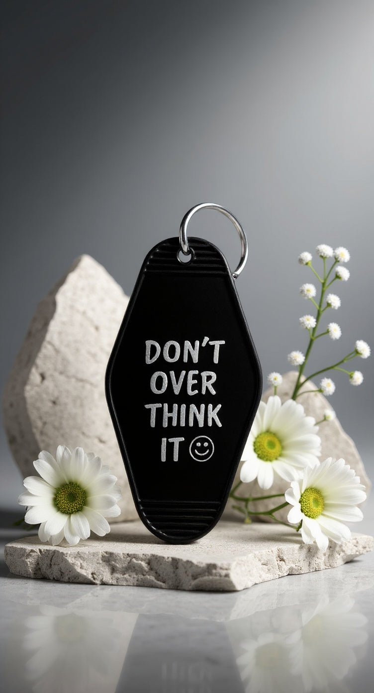Don’t Over Think It Keychain