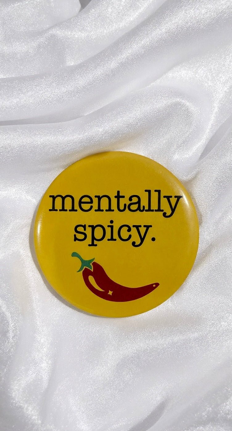 Mentally Spicy Button