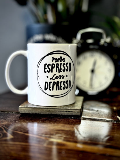More Espresso Less Depresso Mug