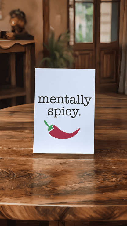 Mentally Spicy Card