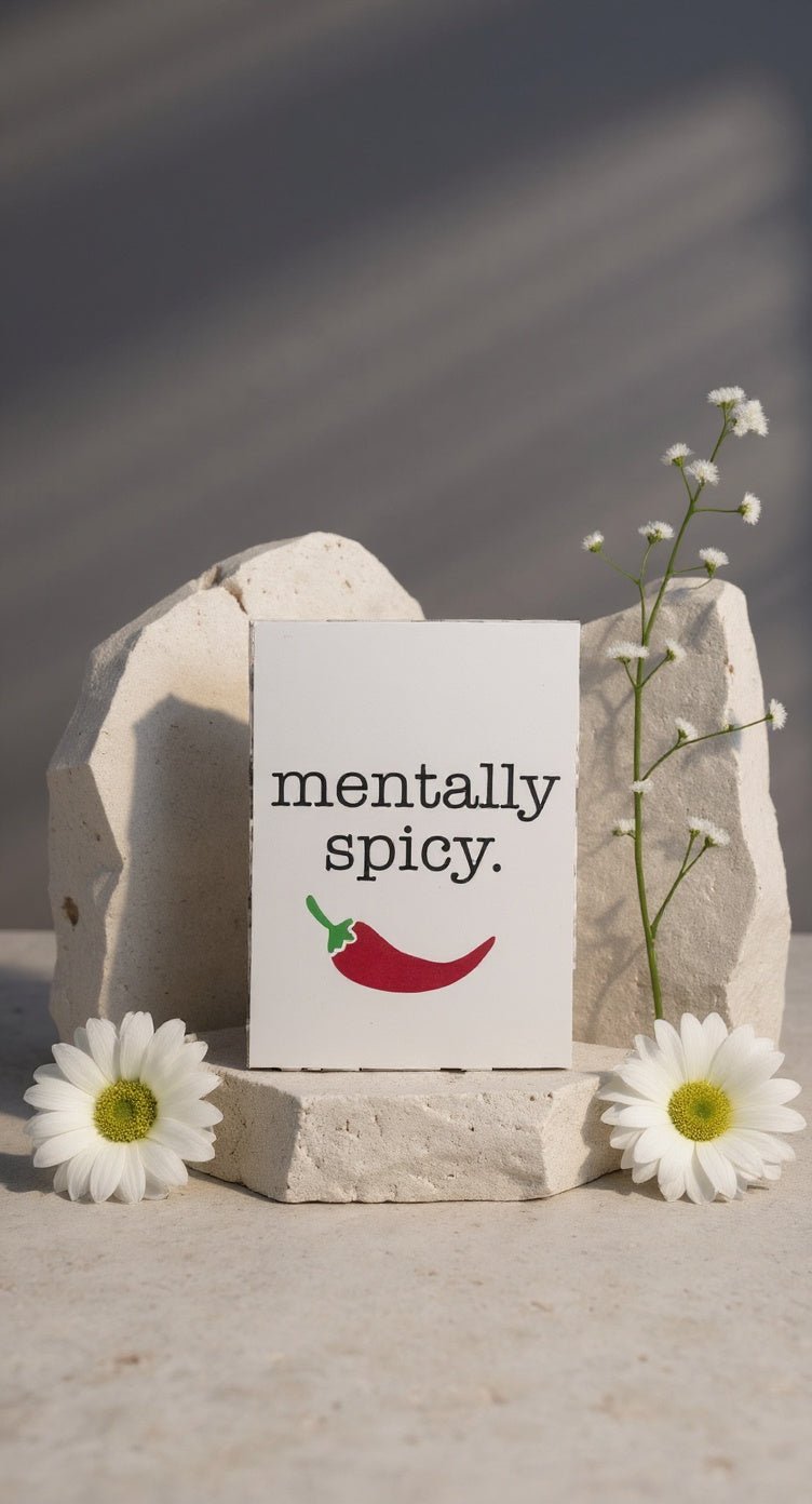 Mentally Spicy Card