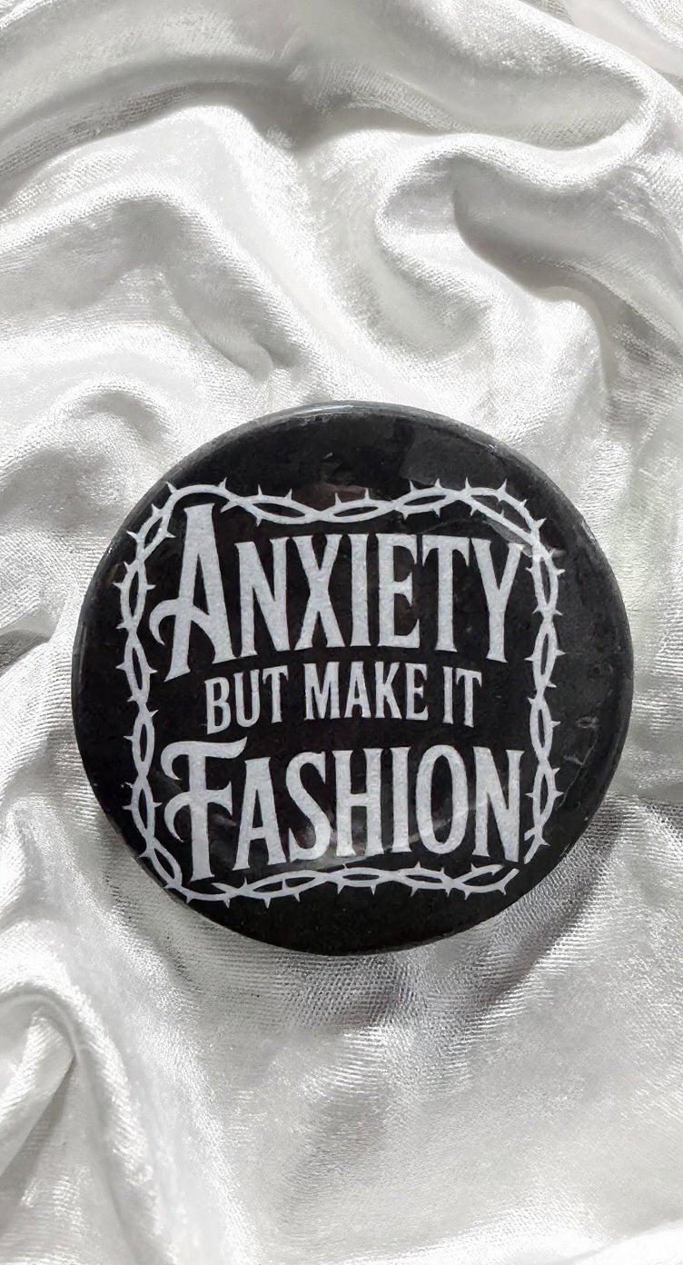 Anxiety But Make It Fashion Button Pin