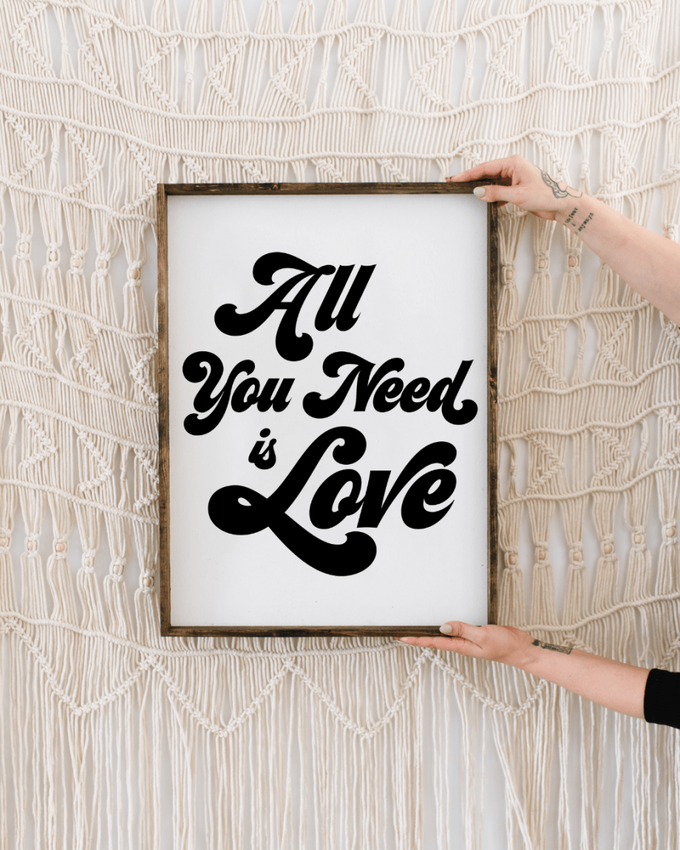 All You Need is Love Wood Sign