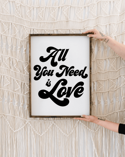 All You Need is Love Wood Sign
