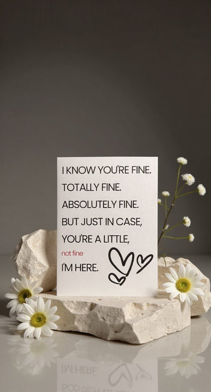 I Know You’re Fine Card
