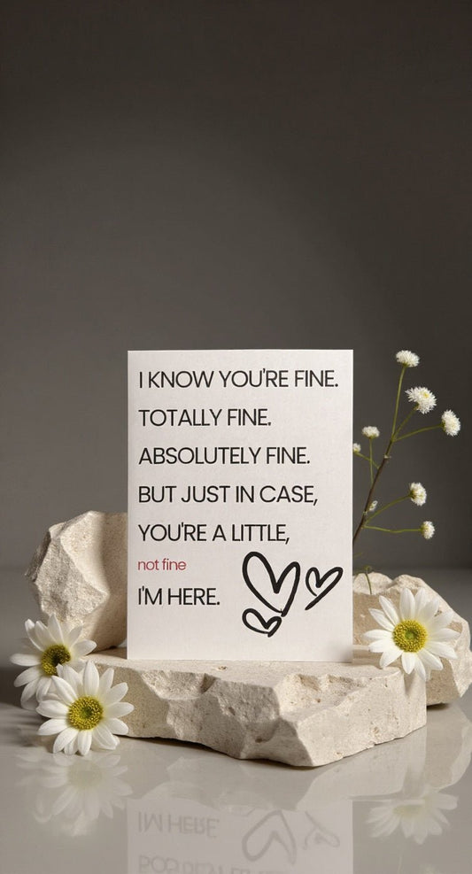 I Know You’re Fine Card