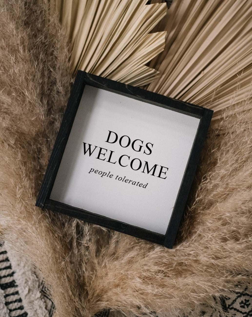 Dogs Welcome (people tolerated) Wood Sign