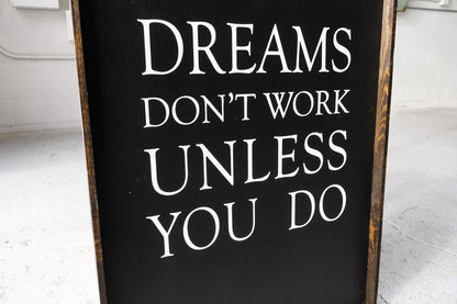 Dreams Don't Work Unless You Do Wood Sign