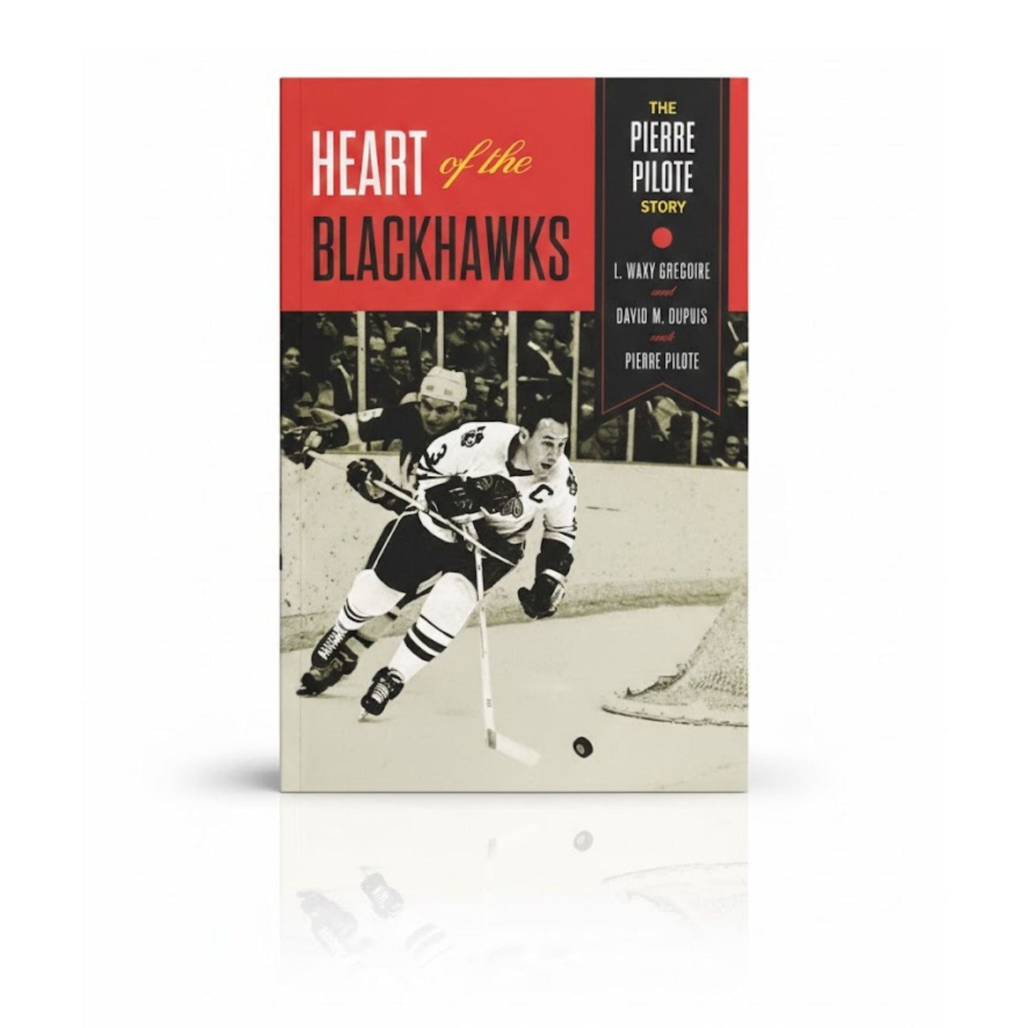 CŒUR DES BLACKHAWKS, LIVRE BROCHÉ SIGNÉ PAR PIERRE PILOTE - MÉMOIRES DE HOCKEY AUTOGRAPHÉES 9 X 6 POUCES - SOUVENIRS DE LA LÉGENDE DU HOCKEY DE CHICAGO À COLLECTIONNER