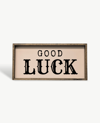 Good Luck Wood Sign