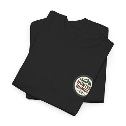 Hunter Humor PTSD Please Tag Something, Dummy T-Shirt