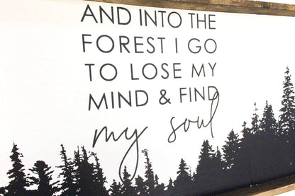 Into The Forest I Go Wood Sign