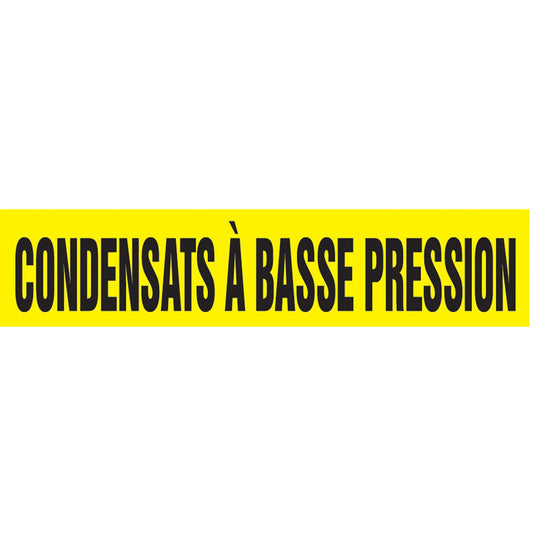 "Condensats à Basse Pression" Pipe Marker, Self-Adhesive, 1" H x 8" W, Black on Yellow