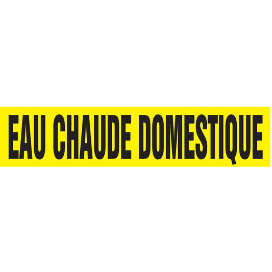 Snap Tite™ "Eau Chaude Domestique" Pipe Marker, Snap-On, 6" H x 8" W, Black on Yellow