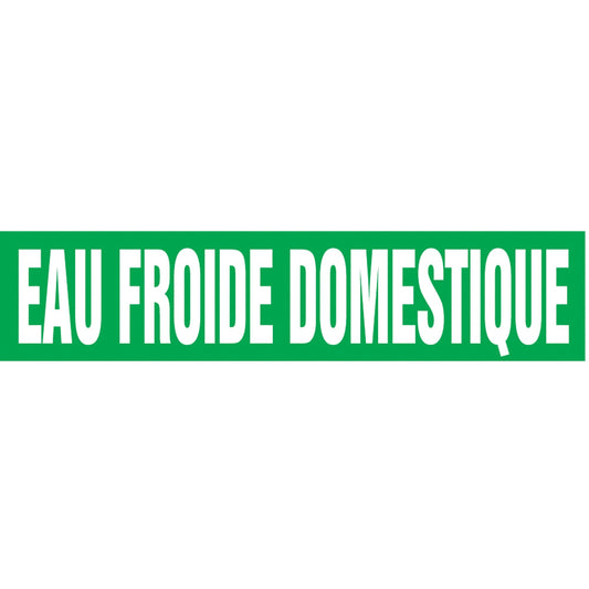 Marqueur de tuyau « Eau Froide Domestique », auto-adhésif, 1-1/2" H x 8" L, blanc sur vert