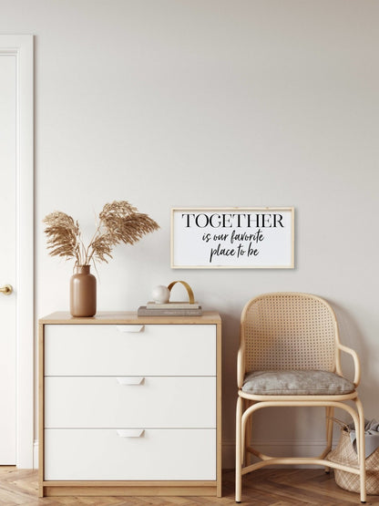 Together Is Our Favorite Place To Be Wood Sign